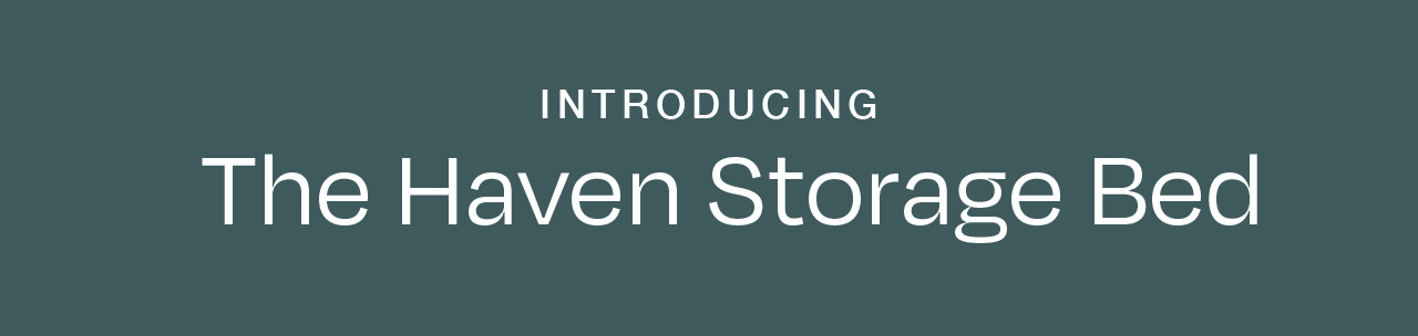Introducing the Haven Storage Bed